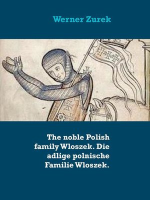 cover image of The noble Polish family Wloszek. Die adlige polnische Familie Wloszek.